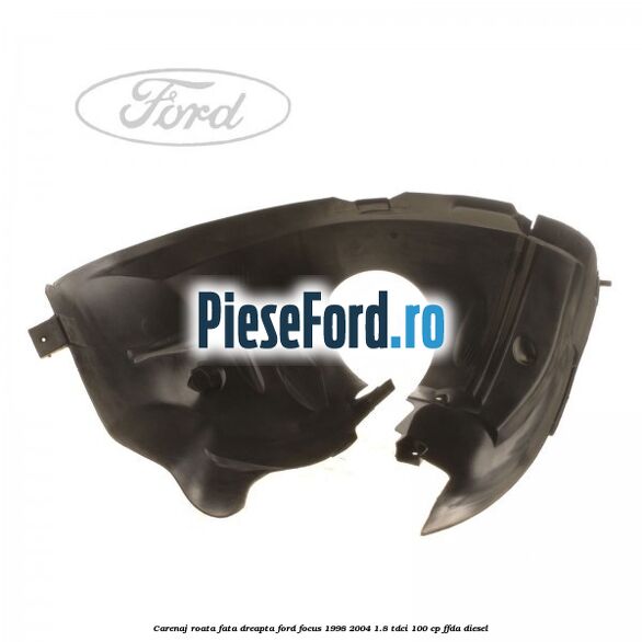 Carenaj roata fata dreapta Ford Focus 1998-2004 1.8 TDCi 100 cp Carenaj roata fata dreapta Ford Focus 1998-2004 1.8 TDCi 100 cp FFDA diesel