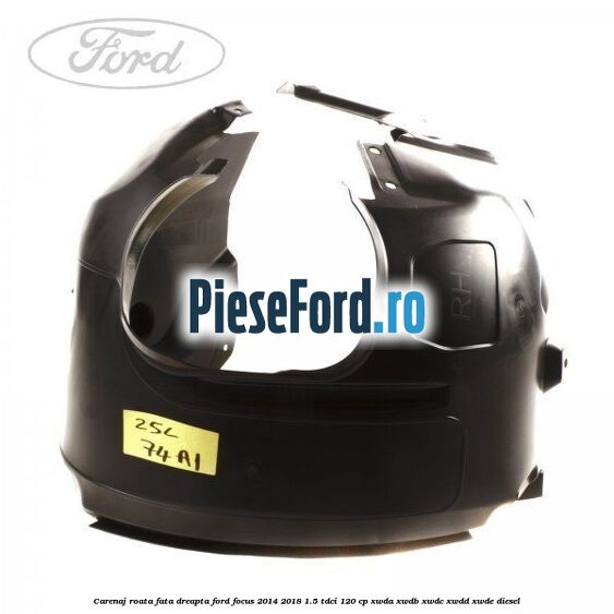 Carenaj roata fata dreapta Ford Focus 2014-2018 1.5 TDCi 120 cp Carenaj roata fata dreapta Ford Focus 2014-2018 1.5 TDCi 120 cp XWDA, XWDB, XWDC, XWDD, XWDE diesel