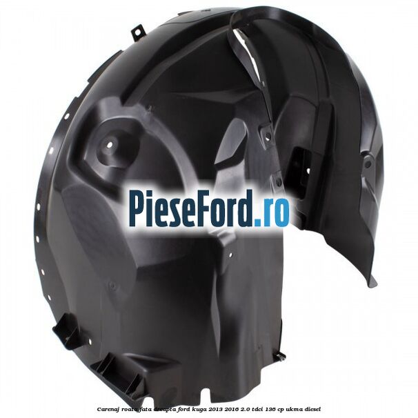 Carenaj roata fata dreapta Ford Kuga 2013-2016 2.0 TDCi 136 cp Carenaj roata fata dreapta Ford Kuga 2013-2016 2.0 TDCi 136 cp UKMA diesel