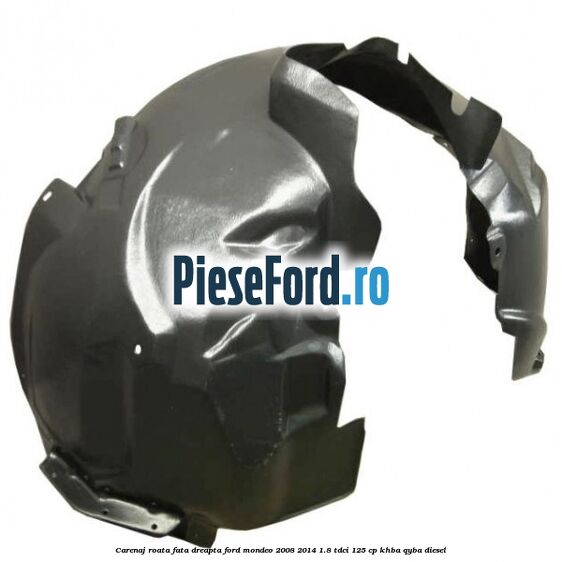 Carenaj roata fata dreapta Ford Mondeo 2008-2014 1.8 TDCi 125 cp Carenaj roata fata dreapta Ford Mondeo 2008-2014 1.8 TDCi 125 cp KHBA, QYBA diesel