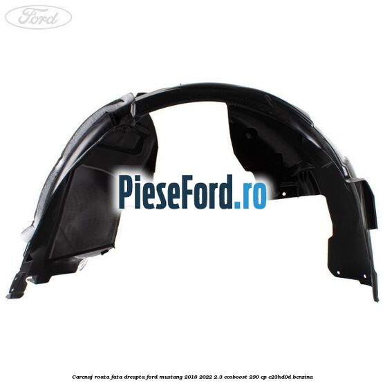 Carenaj roata fata dreapta Ford Mustang 2018-2022 2.3 EcoBoost 290 cp C23HD0D benzina