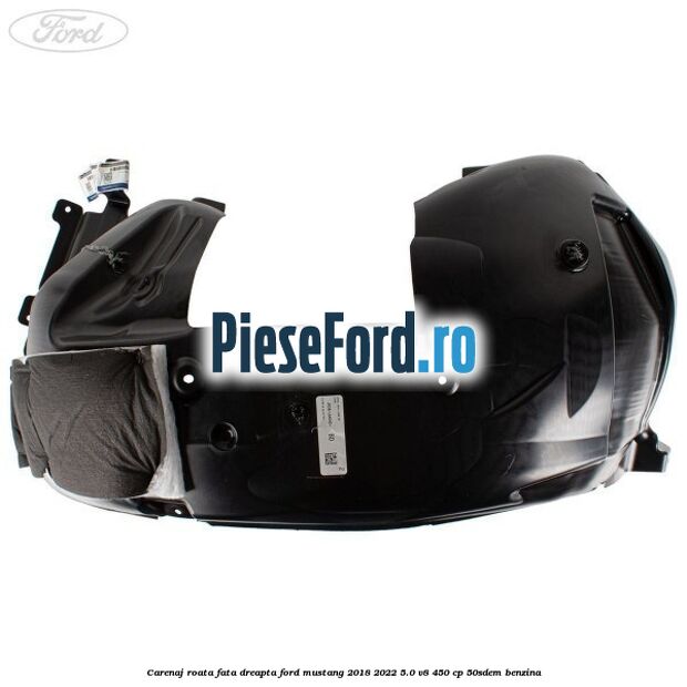 Carenaj roata fata dreapta Ford Mustang 2018-2022 5.0 V8 450 cp 50SDEM benzina