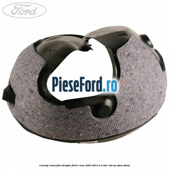 Carenaj roata fata dreapta Ford S-Max 2007-2014 2.0 TDCi 130 cp AZWA diesel