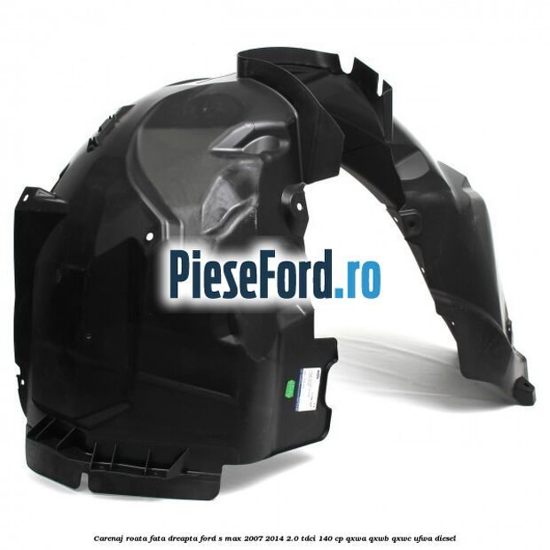 Carenaj roata fata dreapta Ford S-Max 2007-2014 2.0 TDCi 140 cp QXWA, QXWB, QXWC, UFWA diesel