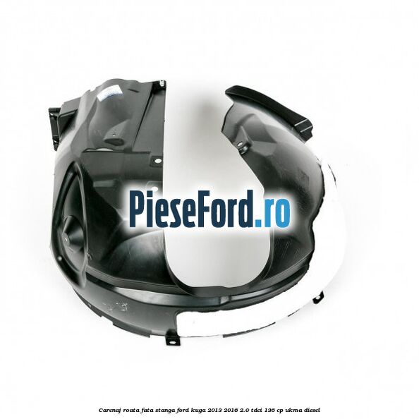 Carenaj roata fata stanga Ford Kuga 2013-2016 2.0 TDCi 136 cp Carenaj roata fata stanga Ford Kuga 2013-2016 2.0 TDCi 136 cp UKMA diesel