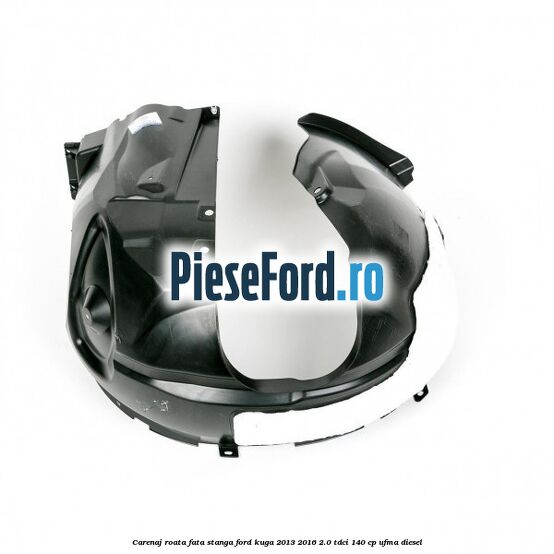 Carenaj roata fata stanga Ford Kuga 2013-2016 2.0 TDCi 140 cp UFMA diesel