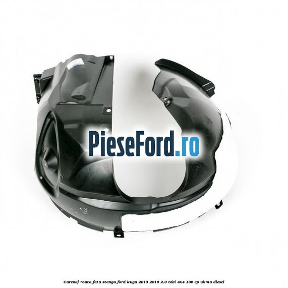 Carenaj roata fata stanga Ford Kuga 2013-2016 2.0 TDCi 4x4 136 cp UKMA diesel