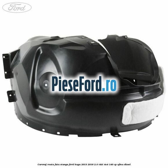Carenaj roata fata stanga Ford Kuga 2013-2016 2.0 TDCi 4x4 140 cp UFMA diesel