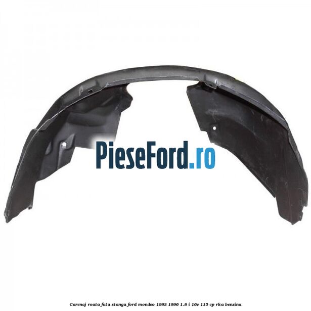 Carenaj roata fata stanga Ford Mondeo 1993-1996 1.8 i 16V 115 cp RKA benzina