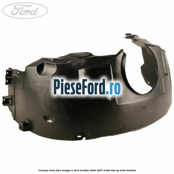Carenaj roata fata stanga ST Ford Mondeo 2000-2007 ST220 226 cp MEBA benzina