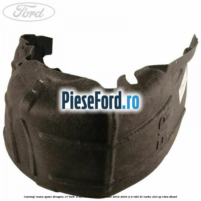 Carenaj roata spate dreapta 17 inch 4 usi berlina Ford Mondeo 2014-2018 2.0 TDCi Bi-Turbo 210 cp T9CA diesel