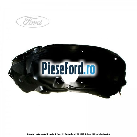 Carenaj roata spate dreapta 4/5 usi Ford Mondeo 2000-2007 1.8 SCi 130 cp CFBA benzina
