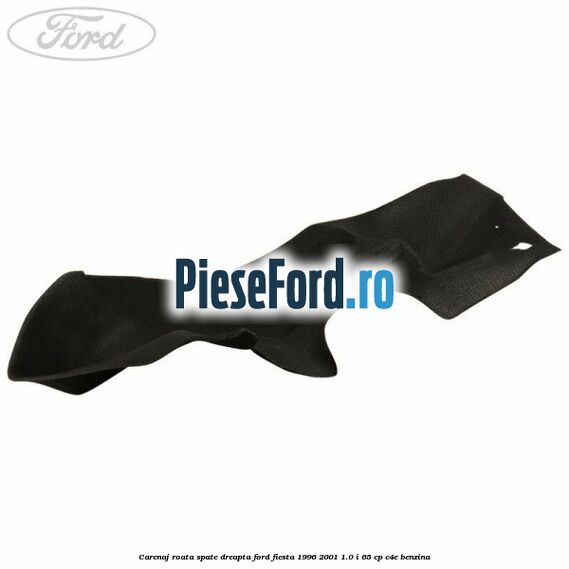 Carenaj roata spate dreapta Ford Fiesta 1996-2001 1.0 i 65 cp C4E benzina