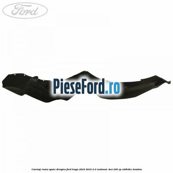 Carenaj roata spate dreapta Ford Kuga 2016-2018 2.0 EcoBoost 4x4 230 cp C20HDTX benzina