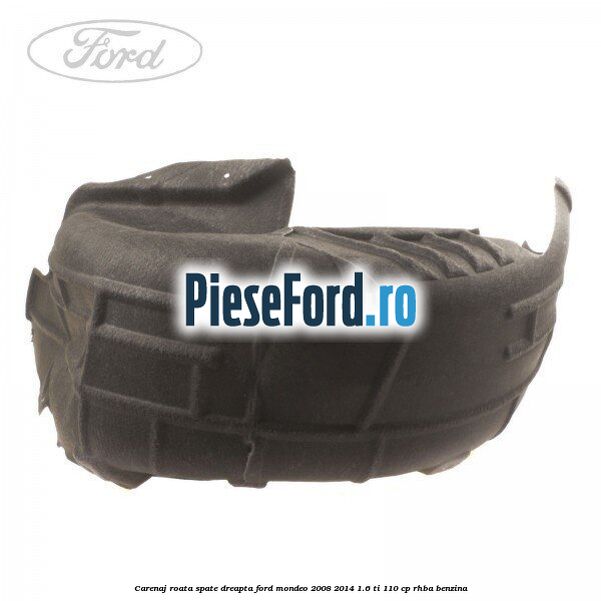 Carenaj roata spate dreapta Ford Mondeo 2008-2014 1.6 Ti 110 cp RHBA benzina