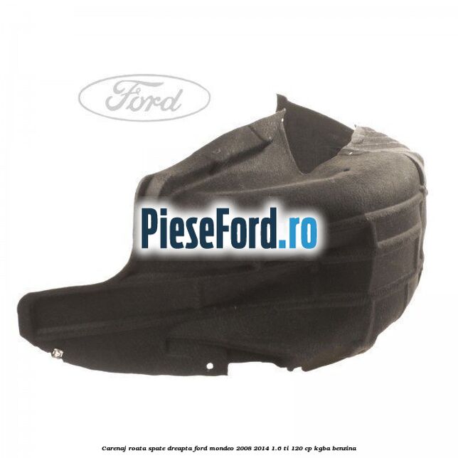 Carenaj roata spate dreapta Ford Mondeo 2008-2014 1.6 Ti 120 cp KGBA benzina