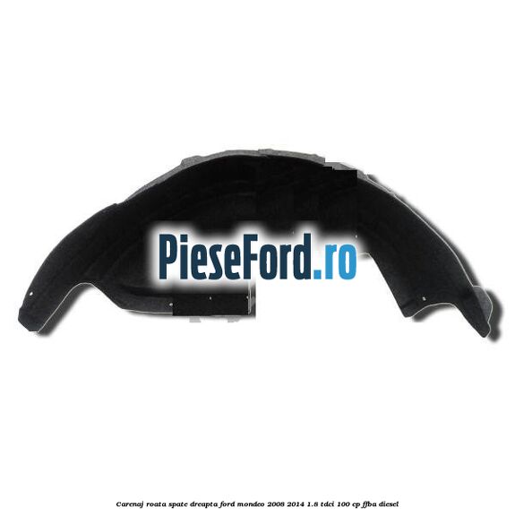 Carenaj roata spate dreapta Ford Mondeo 2008-2014 1.8 TDCi 100 cp Carenaj roata spate dreapta Ford Mondeo 2008-2014 1.8 TDCi 100 cp FFBA diesel