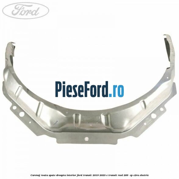 Carenaj roata spate dreapta interior Ford Transit 2019-2023 E-TRANSIT RWD 269  cp C2RA electric
