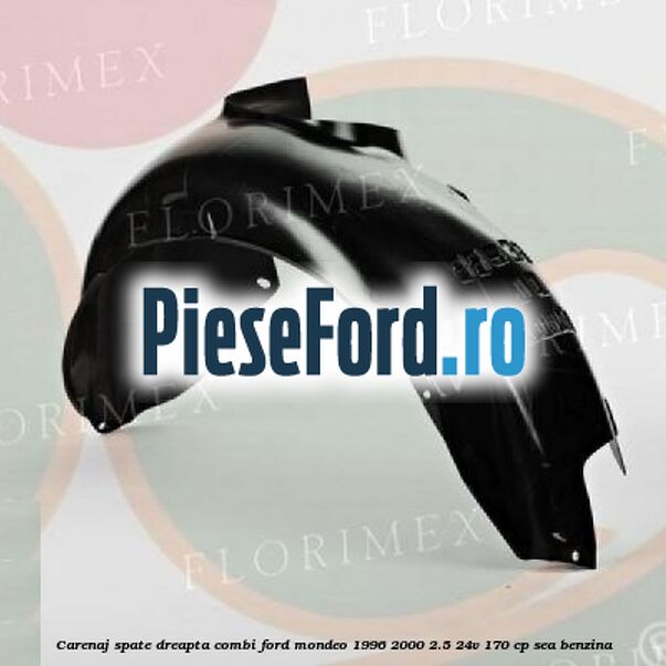 Carenaj, spate dreapta combi Ford Mondeo 1996-2000 2.5 24V 170 cp Carenaj, spate dreapta combi Ford Mondeo 1996-2000 2.5 24V 170 cp SEA benzina
