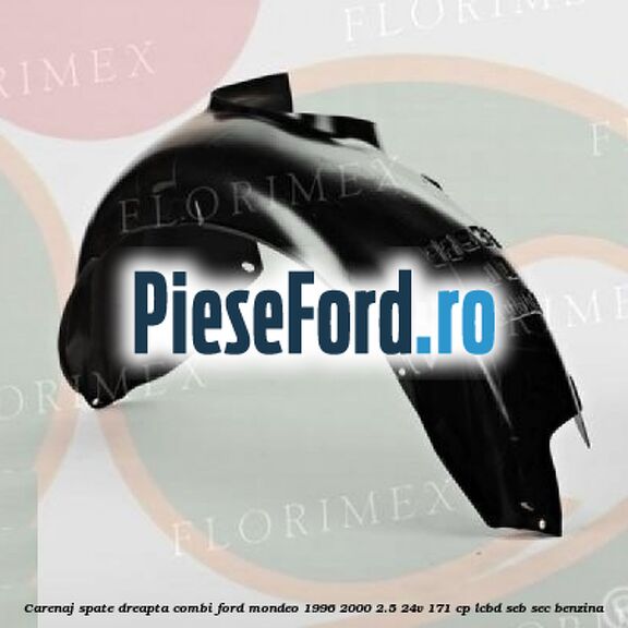 Carenaj, spate dreapta combi Ford Mondeo 1996-2000 2.5 24V 171 cp LCBD, SEB, SEC benzina