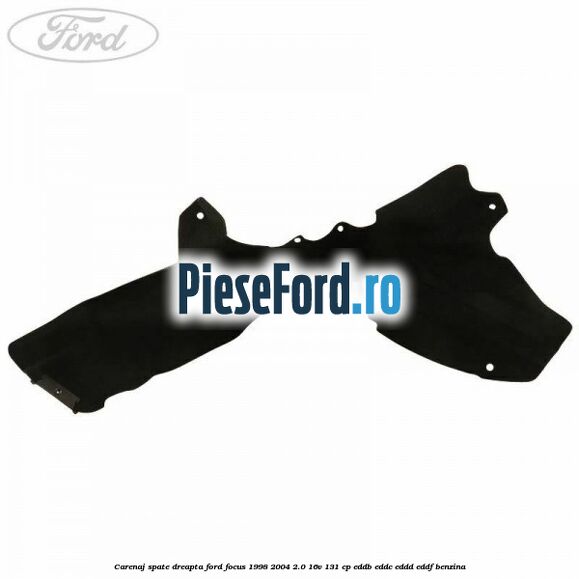 Carenaj spate dreapta Ford Focus 1998-2004 2.0 16V 131 cp EDDB, EDDC, EDDD, EDDF benzina