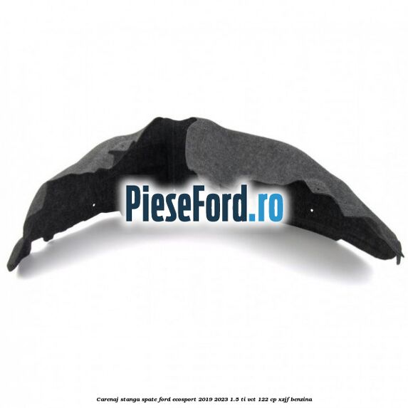 Carenaj stanga spate Ford EcoSport 2019-2023 1.5 Ti-VCT 122 cp XZJF benzina