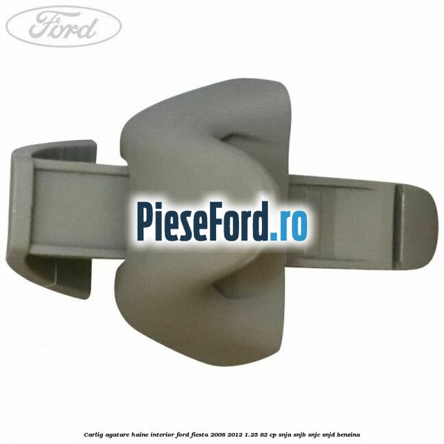 Carlig agatare haine interior Ford Fiesta 2008-2012 1.25 82 cp SNJA, SNJB, SNJC, SNJD benzina