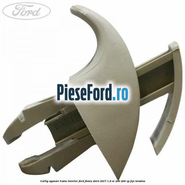 Carlig agatare haine interior Ford Fiesta 2013-2017 1.6 ST 200 200 cp JTJC benzina