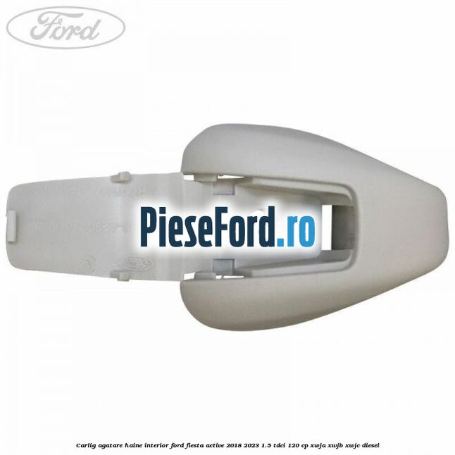 Carlig agatare haine interior Ford Fiesta Active 2018-2023 1.5 TDCi 120 cp Carlig agatare haine interior Ford Fiesta Active 2018-2023 1.5 TDCi 120 cp XWJA, XWJB, XWJC diesel