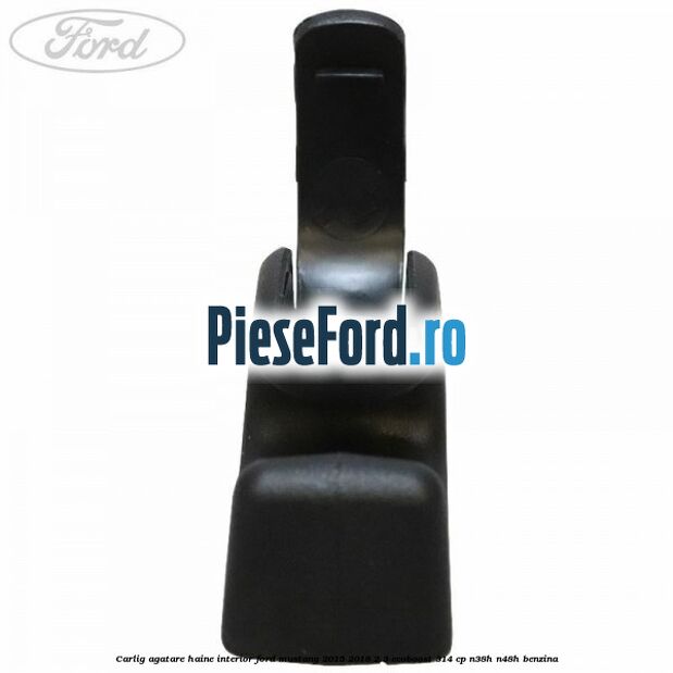Carlig agatare haine interior Ford Mustang 2015-2018 2.3 EcoBoost 314 cp Carlig agatare haine interior Ford Mustang 2015-2018 2.3 EcoBoost 314 cp N38H, N48H benzina