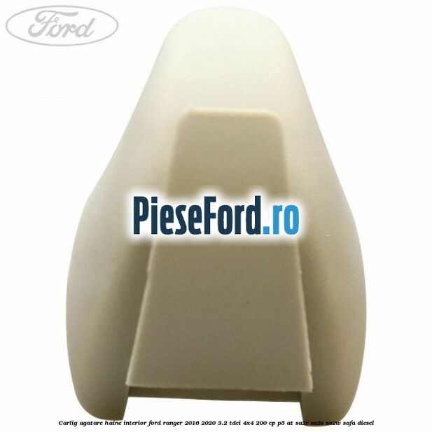 Carlig agatare haine interior Ford Ranger 2016-2020 3.2 TDCi 4x4 200 cp P5-AT, SA2R, SA2S, SA2W, SAFA diesel