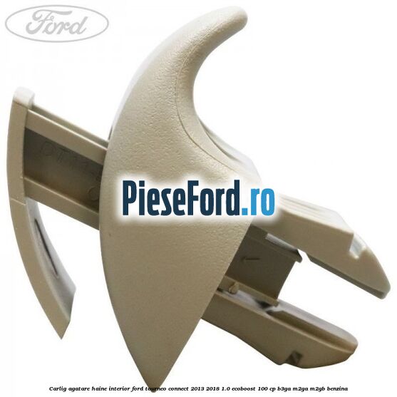 Carlig agatare haine interior Ford Tourneo Connect 2013-2018 1.0 EcoBoost 100 cp B3GA, M2GA, M2GB benzina
