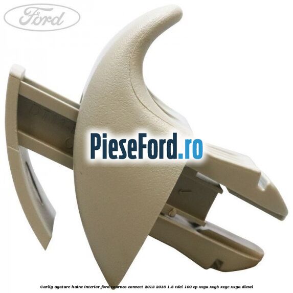 Carlig agatare haine interior Ford Tourneo Connect 2013-2018 1.5 TDCi 100 cp XVGA, XVGB, XVGC, XXGA diesel