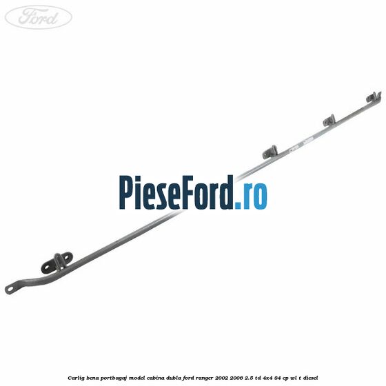 Carlig bena portbagaj model cabina dubla Ford Ranger 2002-2006 2.5 TD 4x4 84 cp WL-T diesel