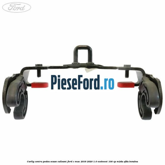 Carlig centru podea scaun culisant Ford C-Max 2016-2020 1.0 EcoBoost 100 cp Carlig centru podea scaun culisant Ford C-Max 2016-2020 1.0 EcoBoost 100 cp M2DA, SFDA benzina