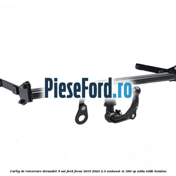 Carlig de remorcare detasabil 5 usi Ford Focus 2019-2023 2.3 EcoBoost ST 280 cp N3DA, N3DB benzina
