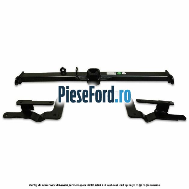 Carlig de remorcare detasabil Ford EcoSport 2019-2023 1.0 EcoBoost 125 cp M1JC, M1JJ, M1JU benzina