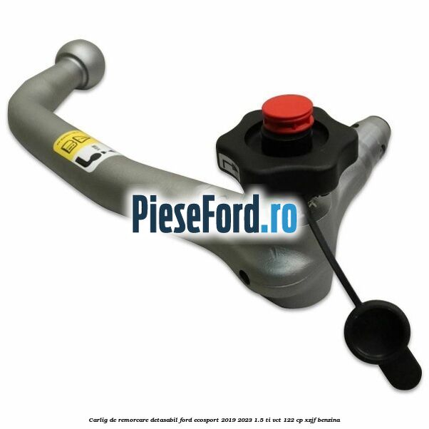 Carlig de remorcare detasabil Ford EcoSport 2019-2023 1.5 Ti-VCT 122 cp XZJF benzina