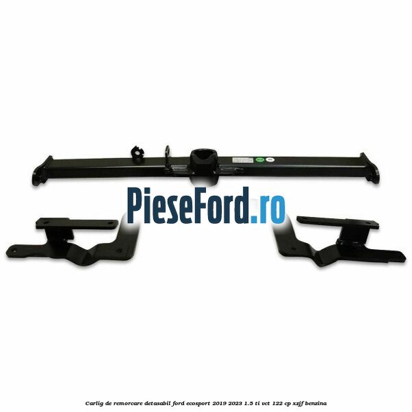 Carlig de remorcare detasabil Ford EcoSport 2019-2023 1.5 Ti-VCT 122 cp XZJF benzina