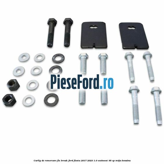 Carlig de remorcare fix break Ford Fiesta 2017-2023 1.0 EcoBoost 95 cp M0JA benzina