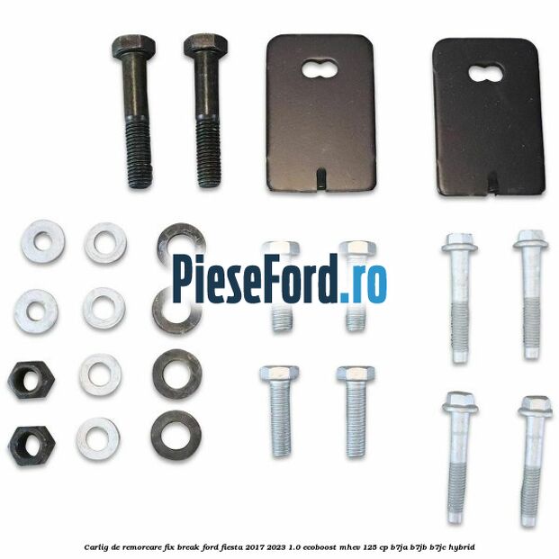 Carlig de remorcare fix break Ford Fiesta 2017-2023 1.0 EcoBoost mHEV 125 cp B7JA, B7JB, B7JC Hybrid
