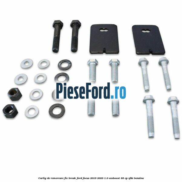 Carlig de remorcare fix break Ford Focus 2019-2023 1.0 EcoBoost 85 cp SFDC benzina