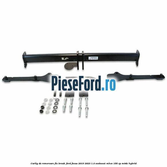 Carlig de remorcare fix break Ford Focus 2019-2023 1.0 EcoBoost mHEV 155 cp M0DC Hybrid