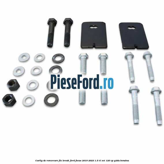 Carlig de remorcare fix break Ford Focus 2019-2023 1.5 Ti-VCT 120 cp Y2DA benzina