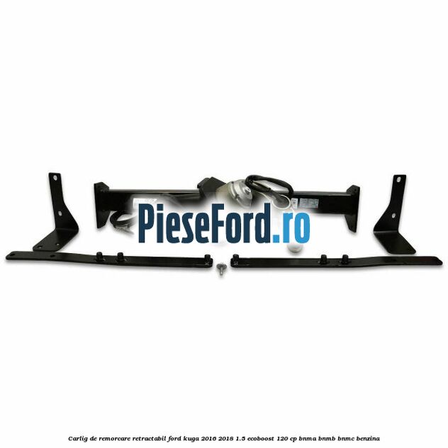 Carlig de remorcare retractabil Ford Kuga 2016-2018 1.5 EcoBoost 120 cp BNMA, BNMB, BNMC benzina