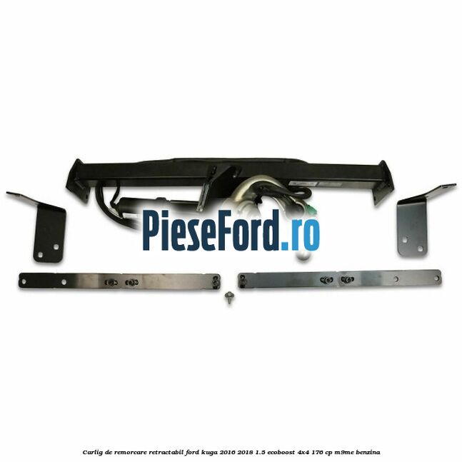 Carlig de remorcare retractabil Ford Kuga 2016-2018 1.5 EcoBoost 4x4 176 cp M9ME benzina