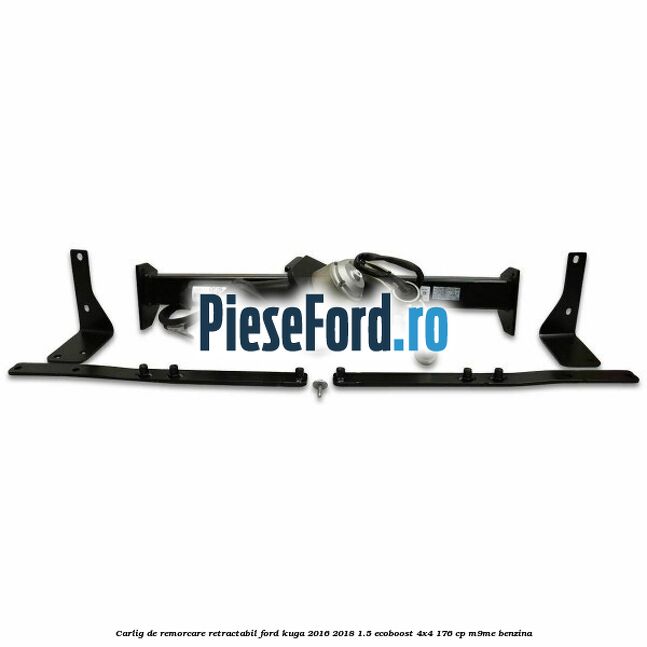 Carlig de remorcare retractabil Ford Kuga 2016-2018 1.5 EcoBoost 4x4 176 cp M9ME benzina