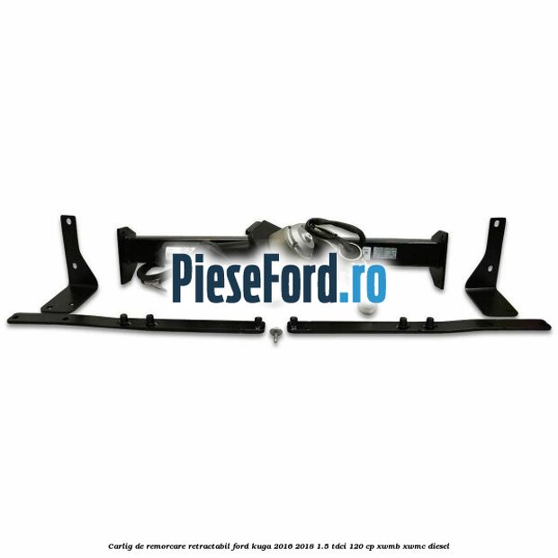 Carlig de remorcare retractabil Ford Kuga 2016-2018 1.5 TDCi 120 cp XWMB, XWMC diesel
