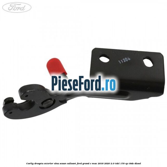 Carlig dreapta exterior sina scaun culisant Ford Grand C-Max 2016-2020 2.0 TDCi 170 cp T8DE diesel