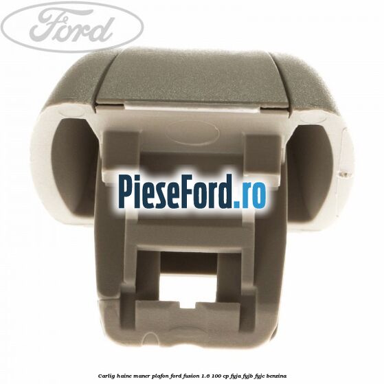 Carlig haine maner plafon Ford Fusion 1.6 100 cp FYJA, FYJB, FYJC benzina